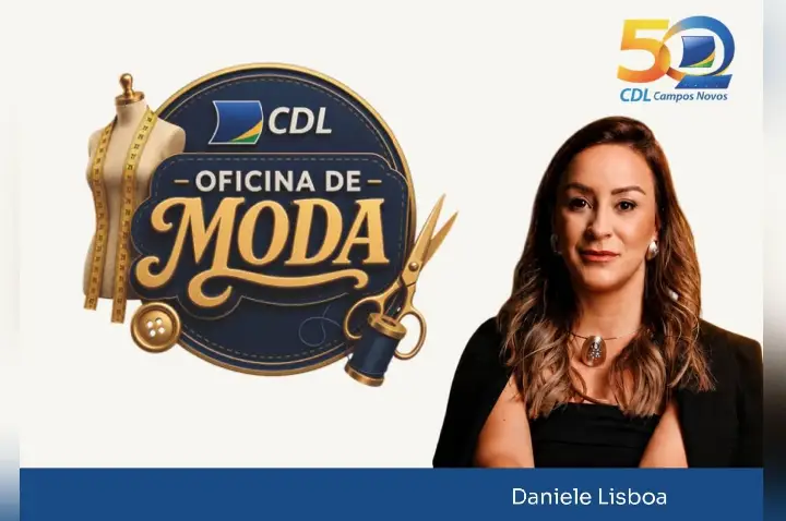 CDL de Campos Novos promove Oficina de Moda dias 29 e 30 de julho