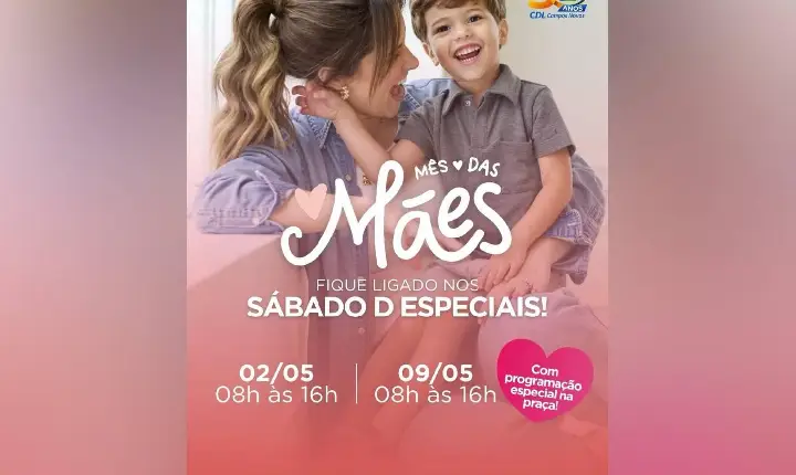CDL promove Sábados D especiais em homenagem ao Dia das Mães em Campos Novos
