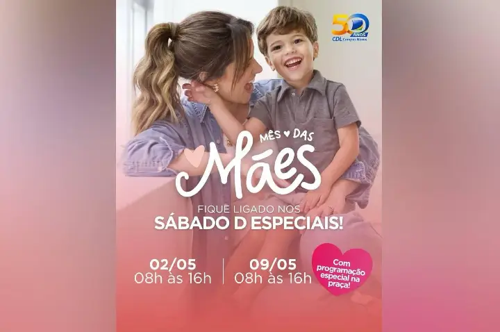 CDL promove Sábados D especiais em homenagem ao Dia das Mães em Campos Novos