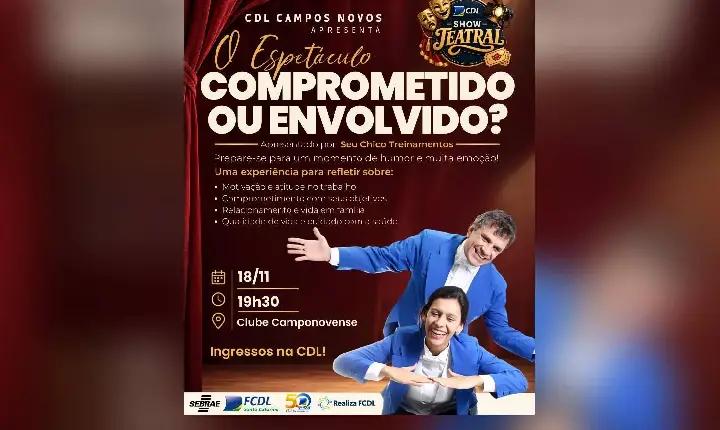 CDL traz espetáculo teatral “Comprometido ou Envolvido” a Campos Novos