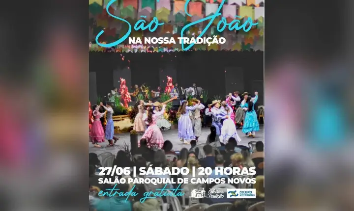 Espetáculo “São João na Nossa Tradição” celebra cultura e tradições juninas em Campos Novos