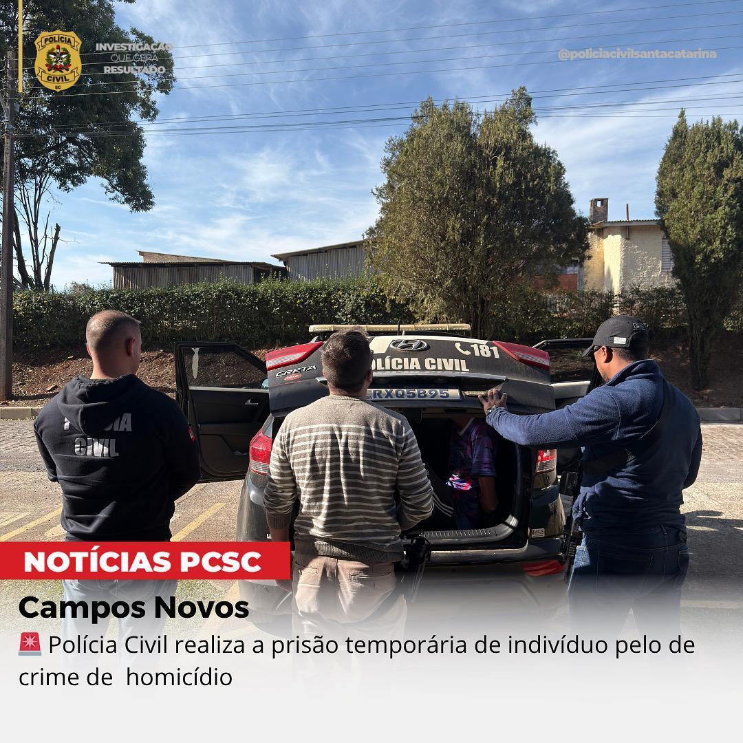 POLÍCIA CIVIL CUMPRE MANDADO DE PRISÃO TEMPORÁRIA POR HOMICÍDIO EM CAMPOS NOVOS.