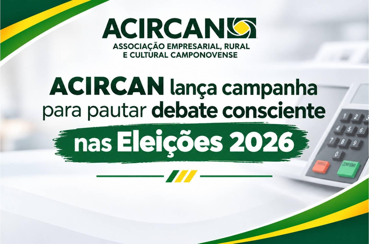 ACIRCAN lança campanha para pautar debate consciente nas Eleições 2026